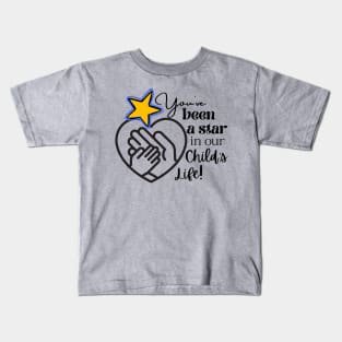 You've Been A Star In Our Child's Life Thank You Gift for Caregiver Kids T-Shirt